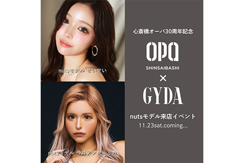 心斎橋オーパ×GYDA　nutsモデル来店イベント